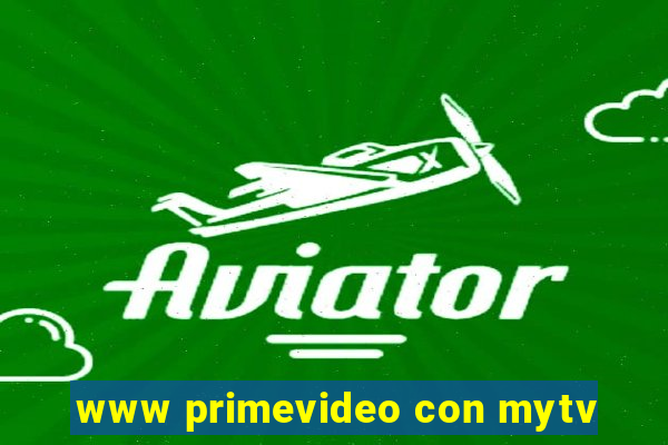 www primevideo con mytv